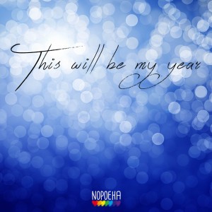 this will be my year nopoeha