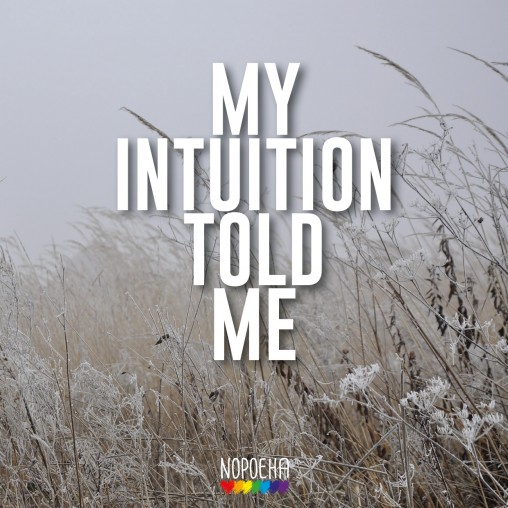 my intuition told me