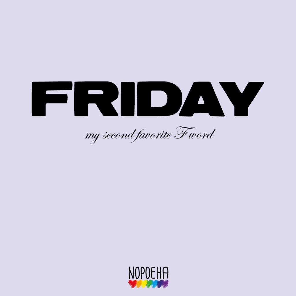 Friday favorite F word