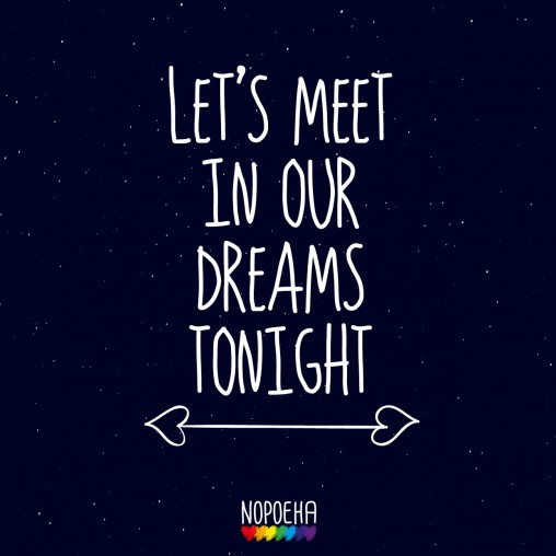 let's meet in our dreams