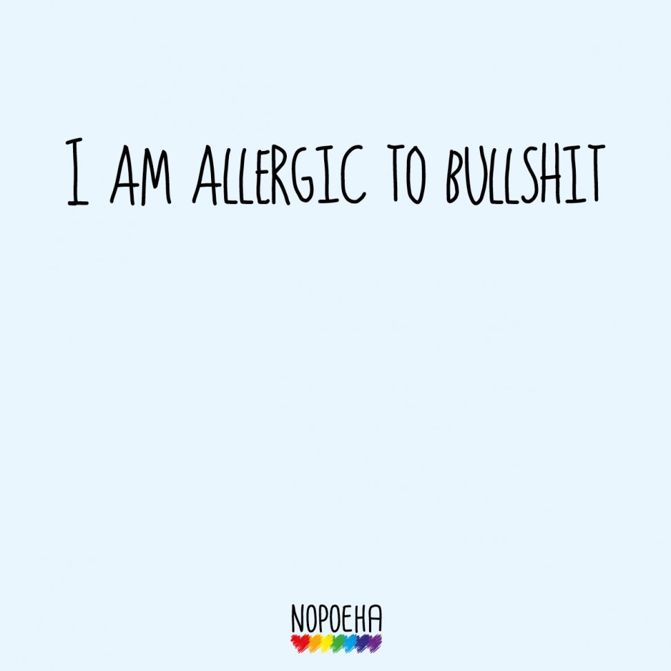 i am allergic to bullshit
