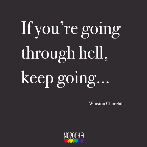 if you're going through hell